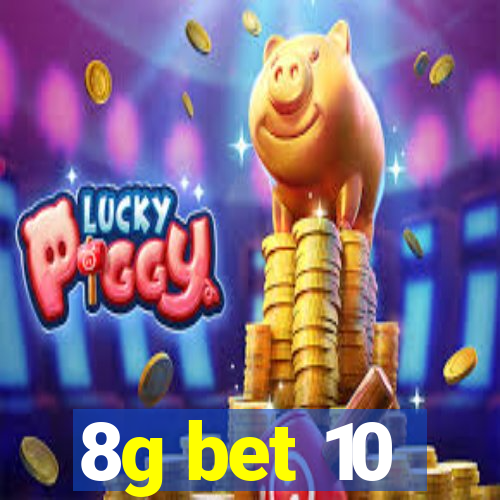 8g bet 10